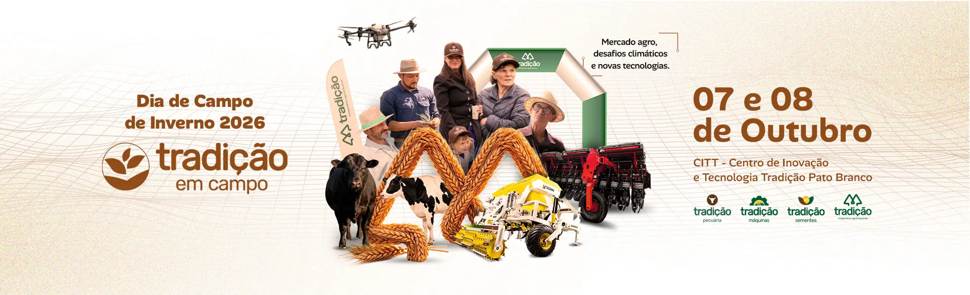 Dia de Campo de Inverno 2026 - Tradição em Campo, 07 e 08 de outubro, CITT - Centro de Inovação e Tecnologia Tradição, Pato Branco. Mercado agro, desafios climáticos e novas tecnologias